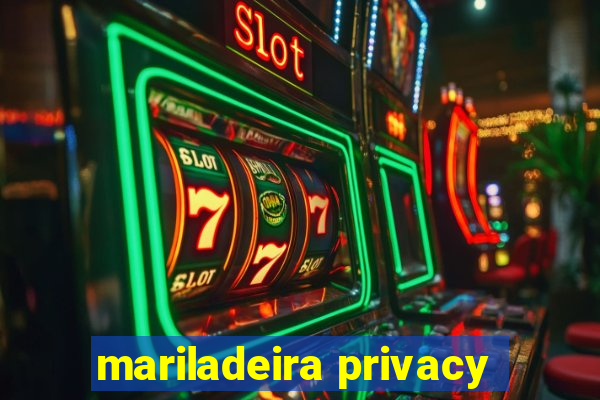 mariladeira privacy